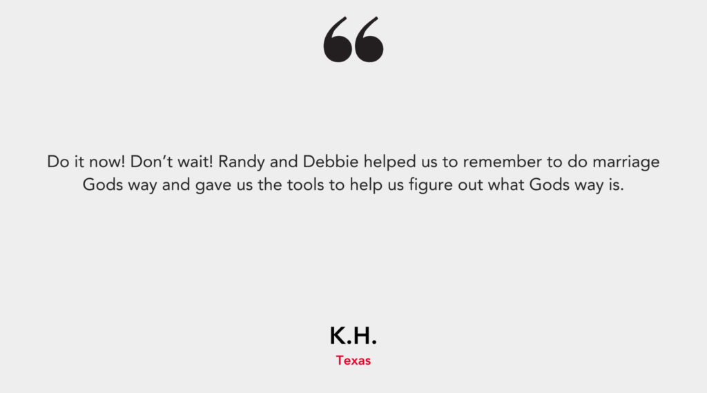 A testimonial encourages using Randy and Debbie's guidance for marriage, emphasizing God's way, by K.H. from Texas.