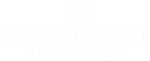 Logo for "Your Great Marriage" with text "There is still hope," suggesting help for marital crisis.
